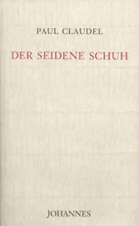 Claudel |  Der seidene Schuh | Buch |  Sack Fachmedien