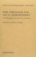 Hans Urs von Balthasar-Stiftung / Henrici SJ / Kardinal Scola |  Eine Theologie für das 21. Jahrhundert | Buch |  Sack Fachmedien
