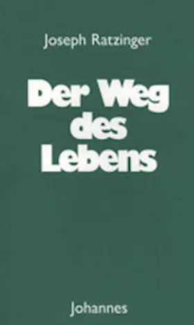 Ratzinger |  Der Weg des Lebens | Buch |  Sack Fachmedien