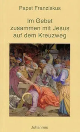 Franziskus |  Im Gebet zusammen mit Jesus auf dem Kreuzweg | Buch |  Sack Fachmedien