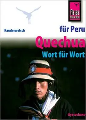 Dunkel |  Kauderwelsch Sprachführer Quechua (Ayacuchano) für Peru-Reisende. Wort für Wort | Buch |  Sack Fachmedien