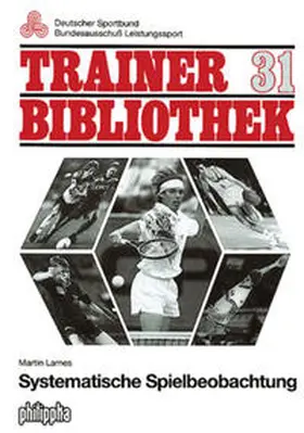 Lames / Deutscher Sportbund;Bundesausschuss Leistungssport |  Systematische Spielbeobachtung | Buch |  Sack Fachmedien