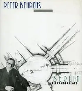  Peter Behrens - Berlin Alexanderplatz | Buch |  Sack Fachmedien