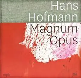Buhlmann / Agee / Reich |  Hans Hofmann - Magnum Opus | Buch |  Sack Fachmedien