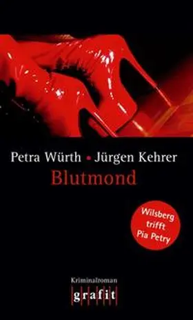 Würth / Kehrer |  Blutmond - Wilsberg trifft Pia Petry | Buch |  Sack Fachmedien