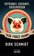 Schmidt |  Task Force Hamm - Ertränkt, erhängt, erschossen | Buch |  Sack Fachmedien