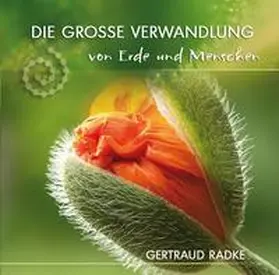 Radke |  Die große Verwandlung von Erde und Menschen | Sonstiges |  Sack Fachmedien