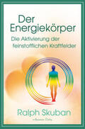 Skuban |  Der Energiekörper - Die Aktivierung der feinstofflichen Kraftfelder | Buch |  Sack Fachmedien