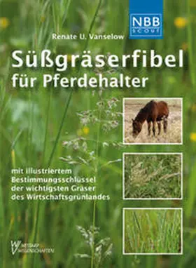 Vanselow / Weber |  Süßgräserfibel für Pferdehalter | Buch |  Sack Fachmedien
