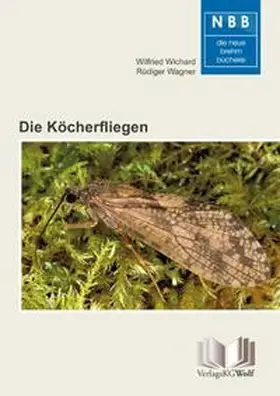 Wichard / Wagner |  Die Köcherfliegen | Buch |  Sack Fachmedien