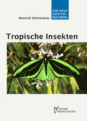Schmutterer |  Tropische Insekten - Meisterwerke der Evolution | Buch |  Sack Fachmedien