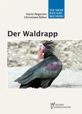 Pegoraro / Böhm |  Der Waldrapp | Buch |  Sack Fachmedien