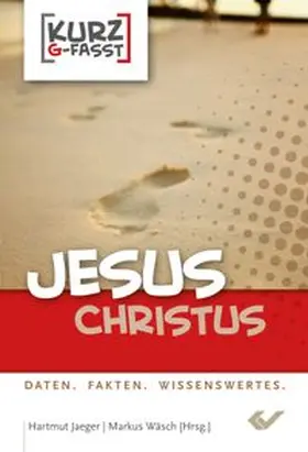 Jaeger |  Jesus Christus - kurzgefasst | Buch |  Sack Fachmedien