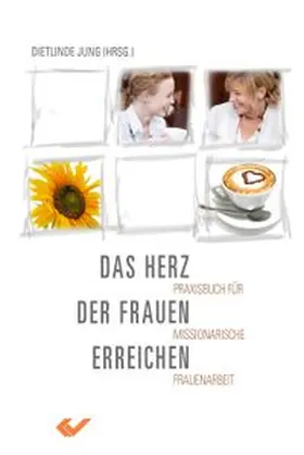 Jung |  Das Herz der Frauen erreichen | Buch |  Sack Fachmedien