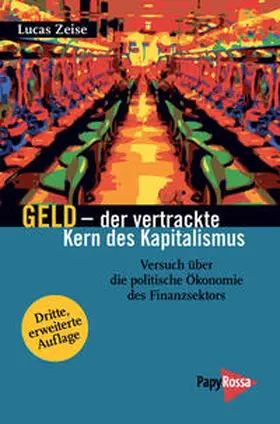 Zeise |  Zeise, L: Geld - der vertrackte Kern des Kapitalismus | Buch |  Sack Fachmedien