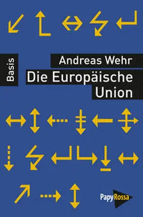 Wehr | Die Europäische Union | Buch | 978-3-89438-498-2 | sack.de
