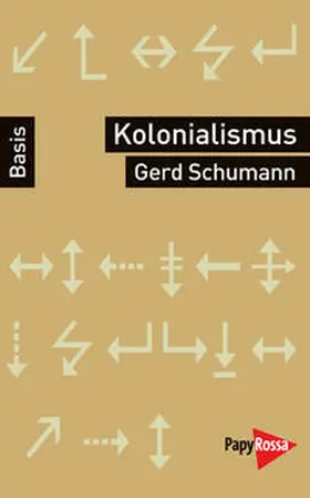 Schumann | Kolonialismus und Neokolonialismus | Buch | 978-3-89438-580-4 | sack.de