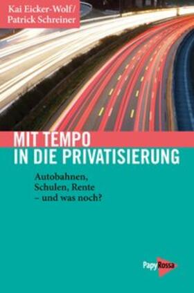 Eicker-Wolf / Schreiner |  Mit Tempo in die Privatisierung | Buch |  Sack Fachmedien