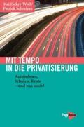 Eicker-Wolf / Schreiner |  Mit Tempo in die Privatisierung | Buch |  Sack Fachmedien
