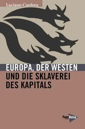 Canfora |  Europa, der Westen und die Sklaverei des Kapitals | Buch |  Sack Fachmedien