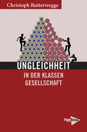Butterwegge | Ungleichheit in der Klassengesellschaft | Buch | 978-3-89438-744-0 | sack.de