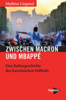 Liegmal |  Zwischen Macron und Mbappé | Buch |  Sack Fachmedien