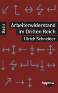 Schneider |  Arbeiterwiderstand im Dritten Reich | Buch |  Sack Fachmedien