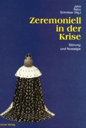 Jahn / Rahn / Schnitzer |  Zeremoniell in der Krise | Buch |  Sack Fachmedien