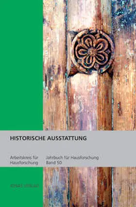 Arbeitskreis f. Hausforschung / Goer / Schmitt |  Jahrbuch für Hausforschung / Historische Ausstattung | Buch |  Sack Fachmedien