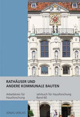 Arbeitskreis für Hausforschung e. V. / Furrer / Goer |  Jahrbuch für Hausforschung / Rathäuser und andere kommunale Bauten | Buch |  Sack Fachmedien