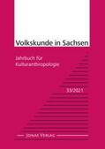 Institut für Sächsische Geschichte und Volkskunde e. V. |  Volkskunde in Sachsen 33/2021 | Buch |  Sack Fachmedien