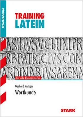 Metzger |  Training Gymnasium - Latein Wortkunde | Buch |  Sack Fachmedien