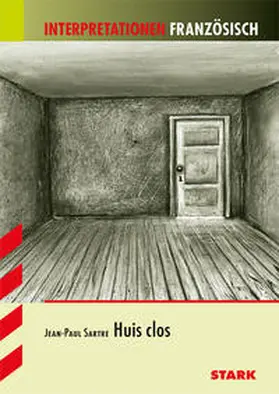 Haar | Interpretationen Französisch - Sartre: Huis clos | Buch | 978-3-89449-563-3 | www.sack.de
