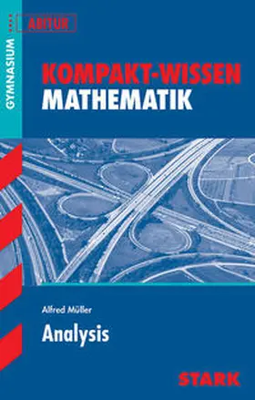 Müller |  Kompakt-Wissen Gymnasium - Mathematik Analysis | Buch |  Sack Fachmedien