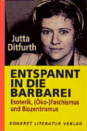 Ditfurth |  Entspannt in die Barbarei | Buch |  Sack Fachmedien