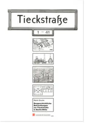 Brucks |  Baugeschichtliche Betrachtungen zur Tieckstraße in Berlin-Mitte | Buch |  Sack Fachmedien