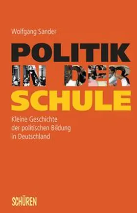 Sander |  Politik in der Schule | Buch |  Sack Fachmedien
