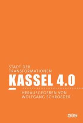 Schroeder |  Kassel 4.0 - Stadt der Transformationen | Buch |  Sack Fachmedien