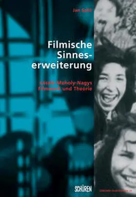 Sahli |  Filmische Sinneserweiterung: László Moholy-Nagys Filmwerk und Theorie | Buch |  Sack Fachmedien
