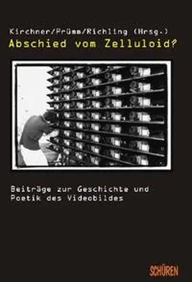 Kirchner / Prümm / Richling |  Abschied vom Zelluloid? | Buch |  Sack Fachmedien