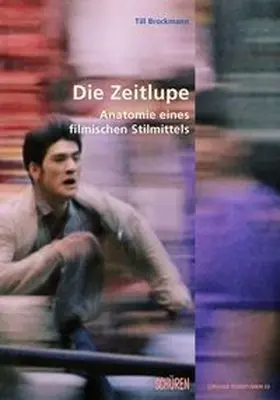 Brockmann |  Die Zeitlupe - Anatomie eines filmischen Stilmittels | Buch |  Sack Fachmedien