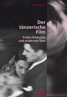Köhler |  Der tänzerische Film. | Buch |  Sack Fachmedien