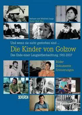 Junge / Wolf |  Und wenn sie nicht gestorben sind ...  Die Kinder von Golzow: Das Ende einer Langzeitbeobachtung 1961-2007 | Buch |  Sack Fachmedien