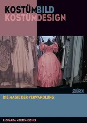 Merten-Eicher | Kostümbild | Kostümdesign | Buch | 978-3-89472-958-5 | www.sack.de
