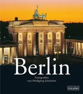  Berlin. Fotografien von Wolfgang Scholvien | Buch |  Sack Fachmedien