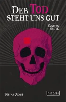 Quast |  Der Tod steht uns gut | Buch |  Sack Fachmedien