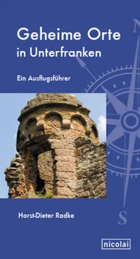 Radke |  Geheime Orte in Unterfranken | Buch |  Sack Fachmedien