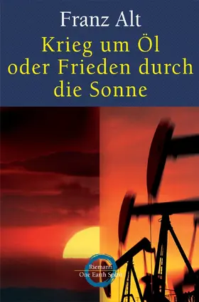 Alt |  Krieg um Öl oder Frieden durch die Sonne | eBook | Sack Fachmedien