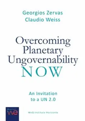 Zervas / Weiss |  Overcoming Planetary Ungovernability Now | eBook | Sack Fachmedien