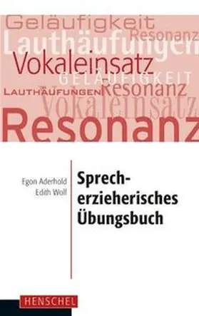Aderhold / Wolf |  Sprecherzieherisches Übungsbuch | Buch |  Sack Fachmedien